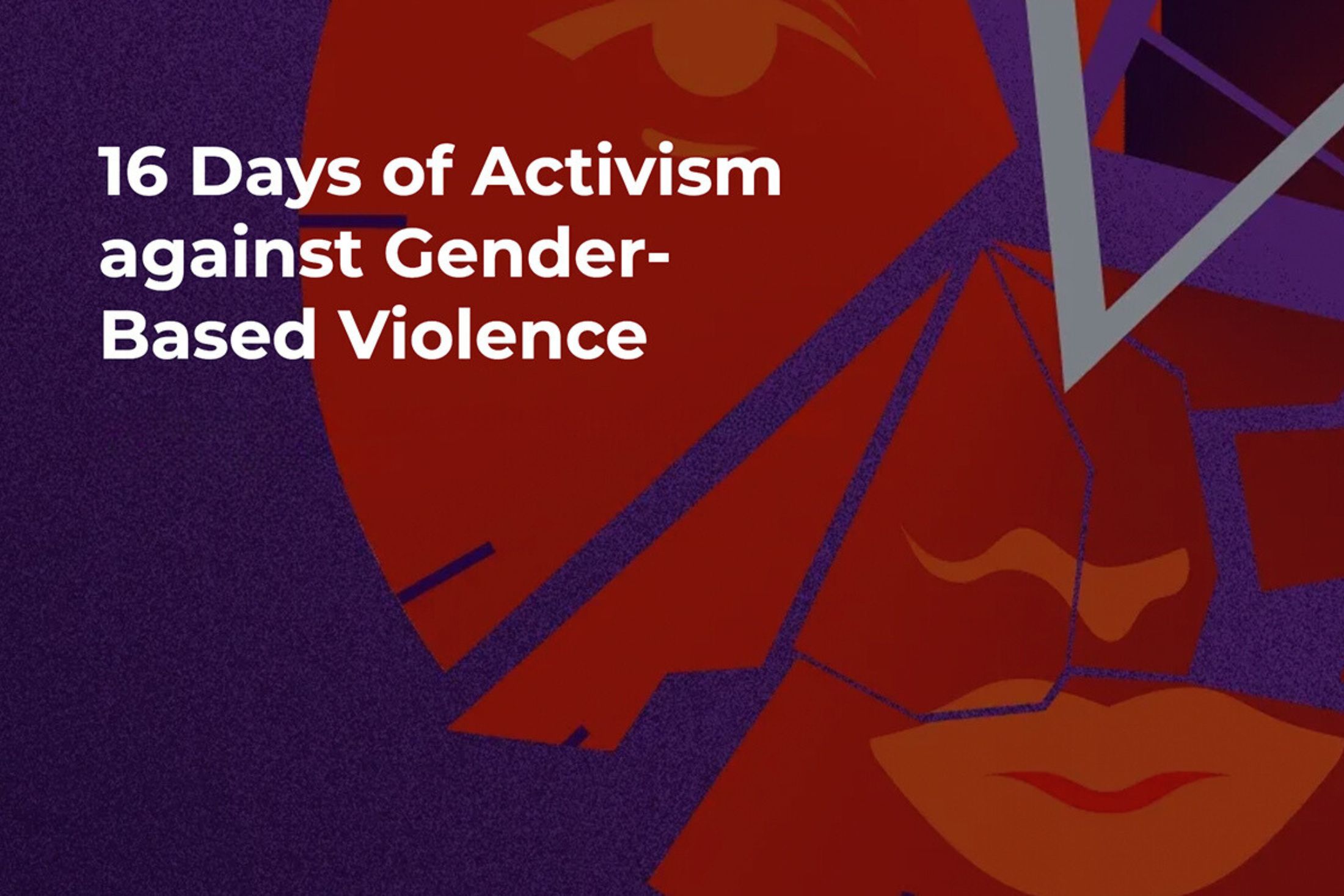 Colourful graphic of a woman's face with words "16 Days of Activism against Gender-Based Violence"